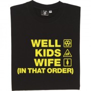 Well Kids Wife (In That Order) T-Shirt