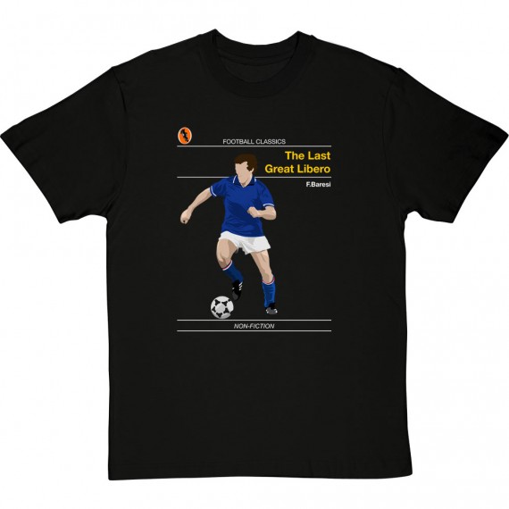 Football Classics: The Last Great Libero by Franco Baresi T-Shirt