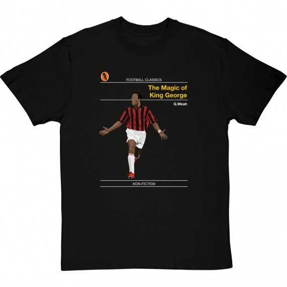 Football Classics: The Magic of King George by George Weah T-Shirt