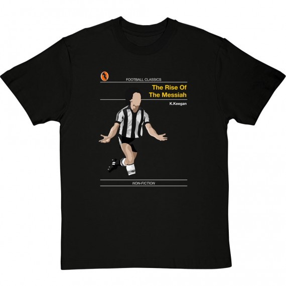 Football Classics: The Rise of the Messiah by Kevin Keegan T-Shirt