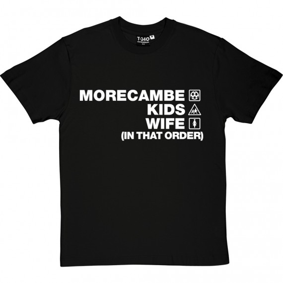 Morecambe Kids Wife (In That Order) T-Shirt