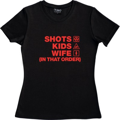 Shots Kids Wife (In That Order)