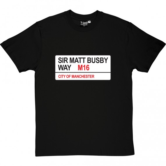Manchester United: Sir Matt Busby Way M16 Road Sign T-Shirt