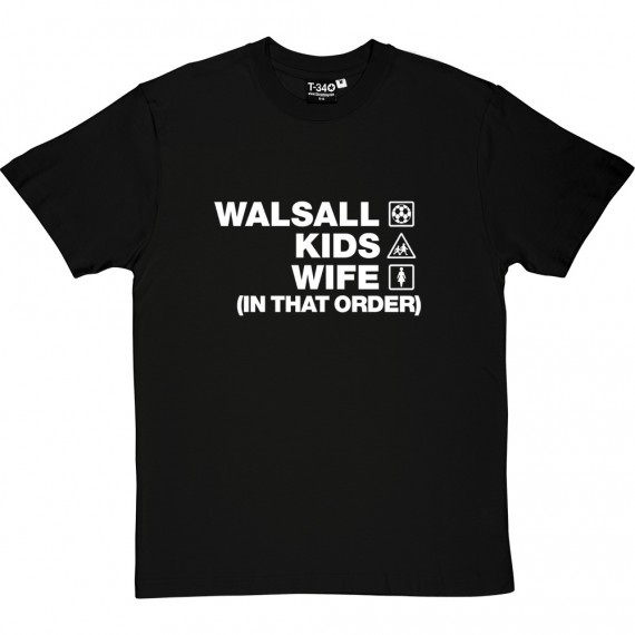 Walsall Kids Wife (In That Order) T-Shirt
