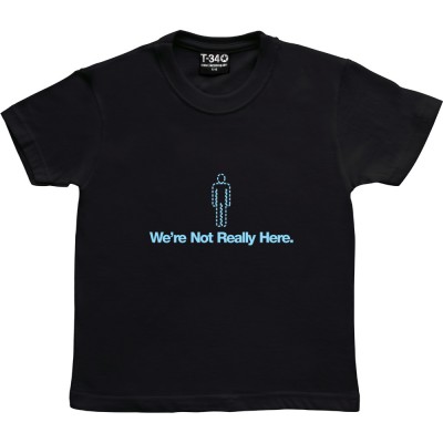 We're Not Really Here